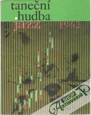 Taneční hudba a jazz 1962 - Kolektív autorov