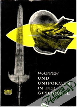 Waffen und uniformen in der Geschichte - Kolektív autorov