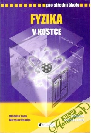 Fyzika v kostce pro SŠ - Lank Vladimír, Vondra Miroslav