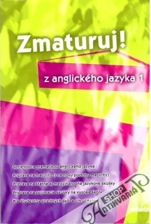 Zmaturuj z anglického jazyka 1. - Tarábková Mária a kolektív