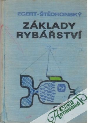 Základy rybářství - Egert, Štědronský