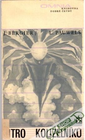 Jitro kouzelníků - Bergier J., Pauwels L.