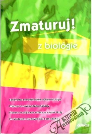Zmaturuj z biológie - Kolektív autorov
