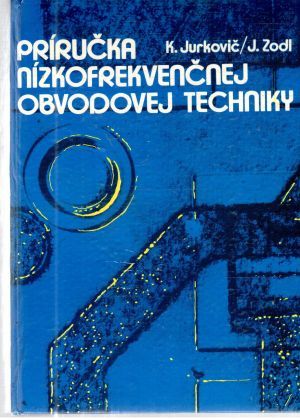 Príručka nízkofrekvenčnej obvodovej techniky - Jurkovič K. Zodl J.