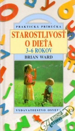 Starostlivosť o dieťa 3-6 rokov - Ward Brian