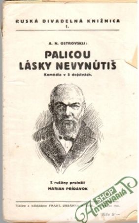 Palicou lásky nevynútiš - Ostrovskij Nikolaj Aleksejevič