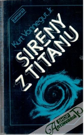 Sirény z titanu - Vonnegut Kurt Jr.
