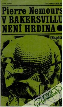 V Bakersvillu není hrdina - Nemours Pierre