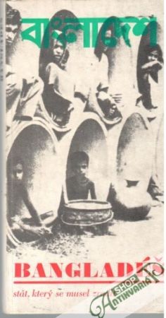 Bangladéš - stát, který se musel zrodit - Zbavitel Dušan