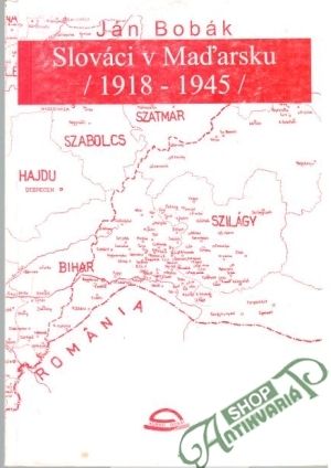 Slováci v Maďarsku (1918 - 1945) - Bobák Ján