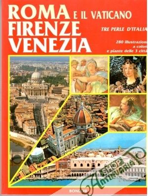 Roma e il Vaticano, Firenze, Venezia. Tre perle d'Italia - Kolektív autorov