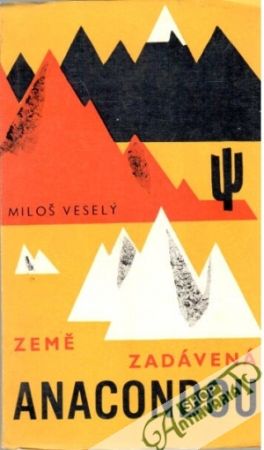 Země zadávená Anacondou - Veselý Miloš