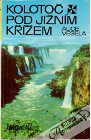 Kolotoč pod Jižním křížem - Veselá Alice