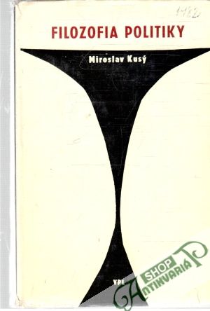 Filozofia politiky - Kusý Miroslav