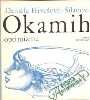 Okamih optimizmu - Hivešová - Šilanová Daniela