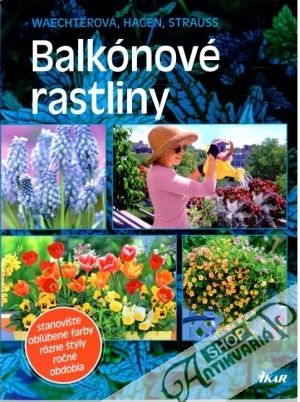 Balkónové rastliny - Waechterová, Hagen, Strauss