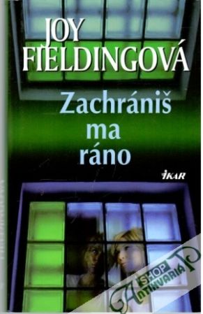 Zachrániš ma ráno - Fieldingová Joy