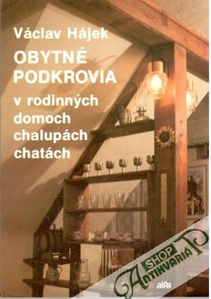 Obytné podkrovia v rodinných domoch, chalupách a chatách - Hájek Václav