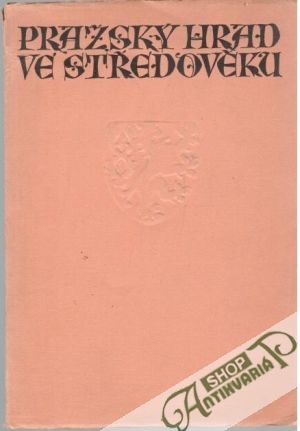 Pražský hrad ve středověku - Kolektív autorov