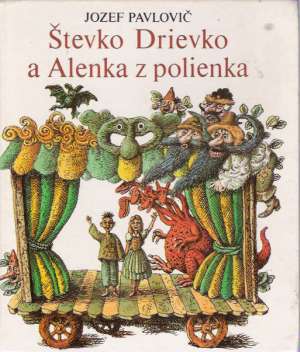 Števko Drievko a Alenka z polienka - Pavlovič Jozef