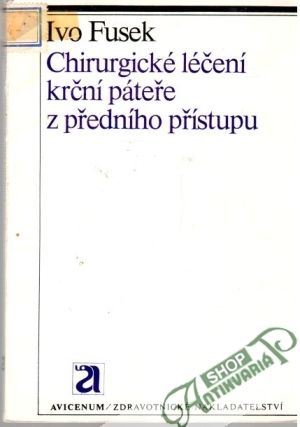 Chirurgické léčení krční páteře z předního přístupu - Fusek Ivo