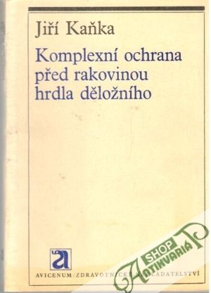 Komplexní ochrana před rakovinou hrdla děložního - Kaňka Jiří