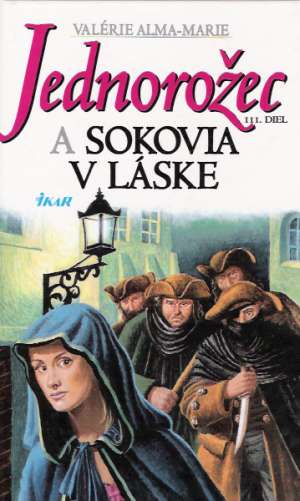 Jednorožec a sokovia v láske - Alma-Marie V.