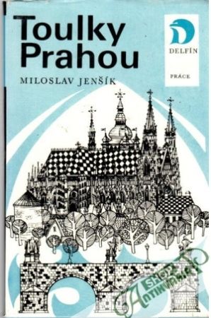 Toulky Prahou - Jenšík Miloslav