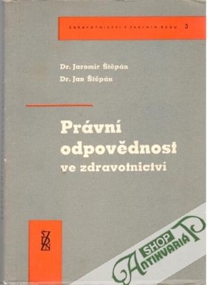 Právní odpovědnost ve zdravotnictví - Štěpán Jaromír, Jan