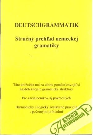 Deutschgrammatik - Stručný prehľad nemeckej gramatiky - Štvrtecký Ľuboš