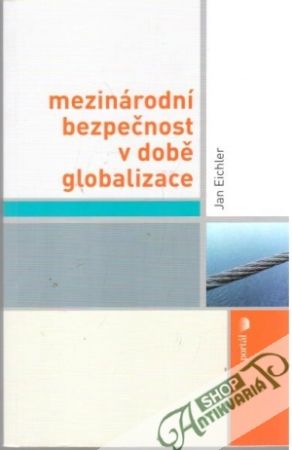 Mezinárodní bezpečnost v době globalizace - Eichler Jan