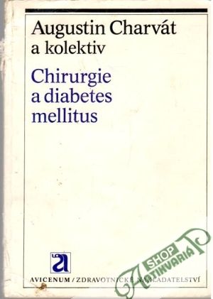 Chirurgie a diabetes mellitus - Charvát Augustin a kolektív