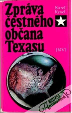 Zpráva čestného občana Texasu - Kyncl Karel