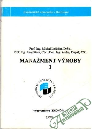 Manažment výroby 1. - Leščišin Michal a kolektív