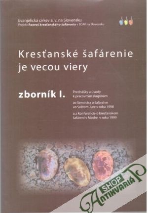 Kresťanské šafárenie je vecou viery - zborník I. - Mináčová Jana