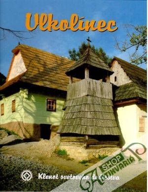 Vlkolínec - klenot svetového dedičstva - Kolektív autorov