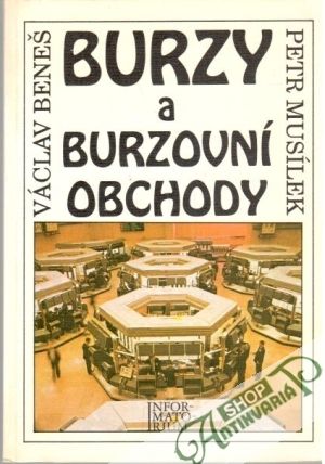 Burzy a burzovní obchody - Beneš Václav, Musílek Petr