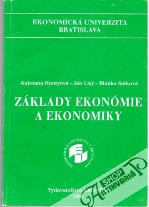Základy ekonómie a ekonomiky - Hontyová Kajetana, Lisý Ján, Satková Blanka