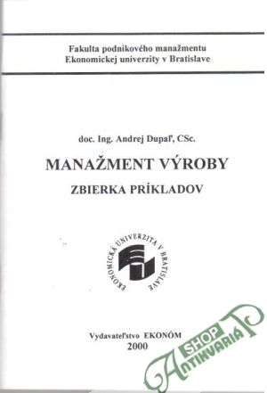 Manažment výroby - zbierka príkladov - Dupaľ Andrej