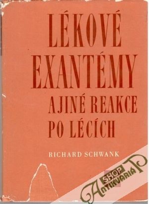Lékové exantémy a jiné reakce po lécích - Schwank Richard