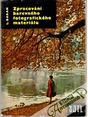 Zpracování barevného fotografického materiálu - Baran Ludvík
