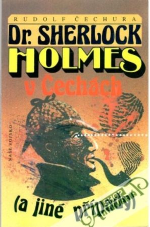 Dr. Sherlock Holmes v Čechách a jiné případy - Čechura Rudolf
