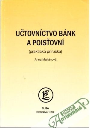 Učtovníctvo bánk a poisťovní - Majtánová Anna