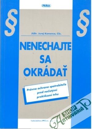 Nenechajte sa okrádať - Kamenca Juraj
