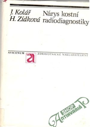 Nárys kostní radiodiagnostiky - Kolář J., Zídková H.