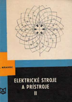 ELEKTRICKÉ STROJE A PRÍSTROJE II. - Mravec R.