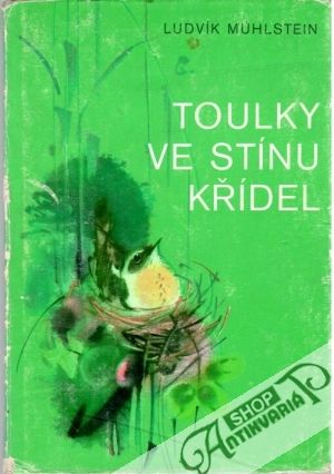 Toulky ve stínu křídel - Mühlstein Ludvík