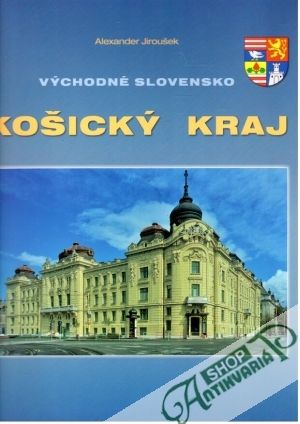 Východné Slovensko - Košický kraj - Jiroušek Alexander