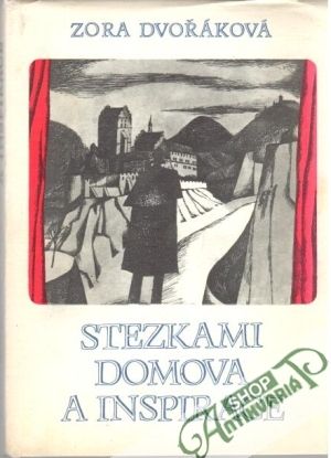 Stezkami domova a inspirace - Dvořáková Zora