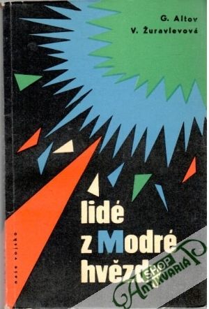Lidé z Modré hvězdy - Altov G., Žuravlevová V.